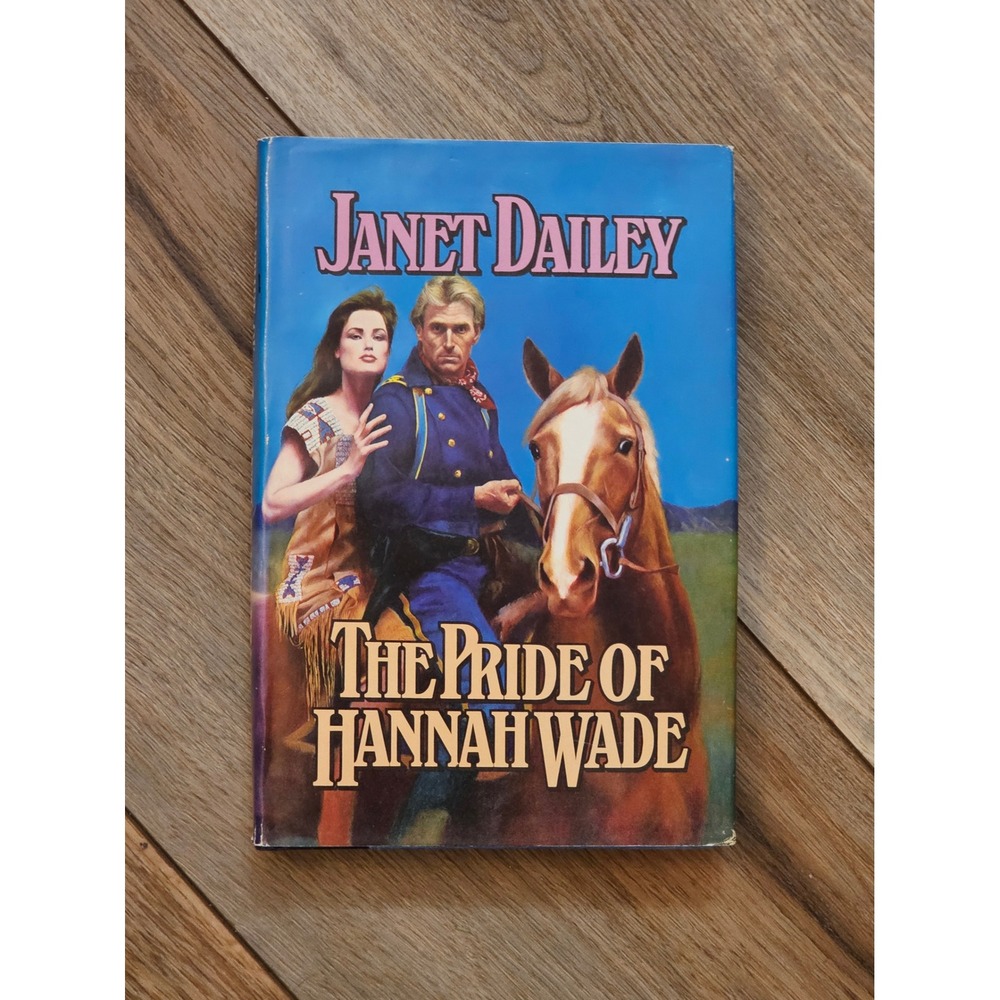 The Pride of Hannah Wade by Janet Dailey HC DJ Book Club First Edition 1985 VGUC